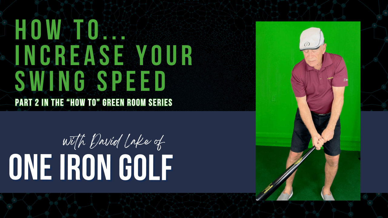 How To Increase Your Swing Speed – 1 Iron Golf