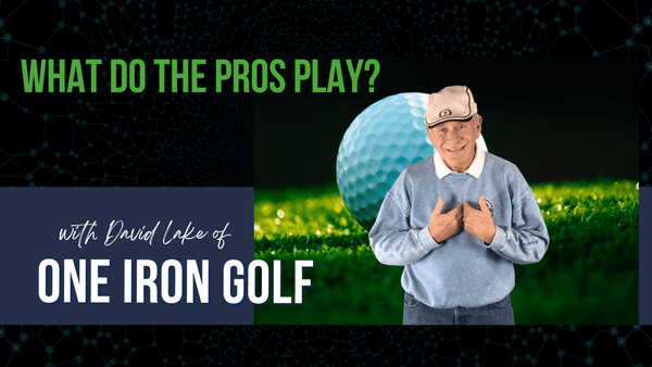 What Do the Pros Play? How to select golf clubs that work for you!